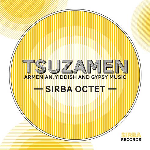 Tsuzamen : Le Sirba Octet publie un nouvel album aux notes yiddish, tziganes et arméniennes